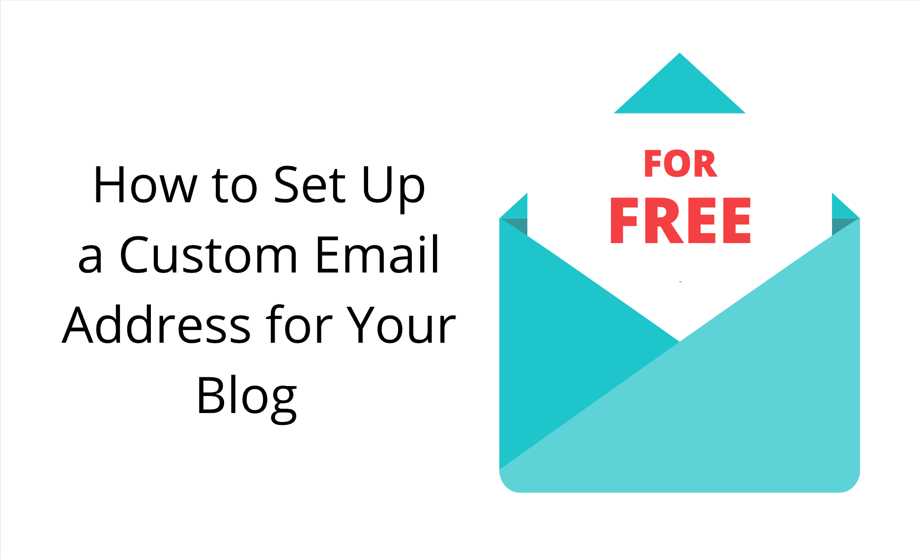 How to Set Up a Custom Email Address for Your Blog for FREE | Starting